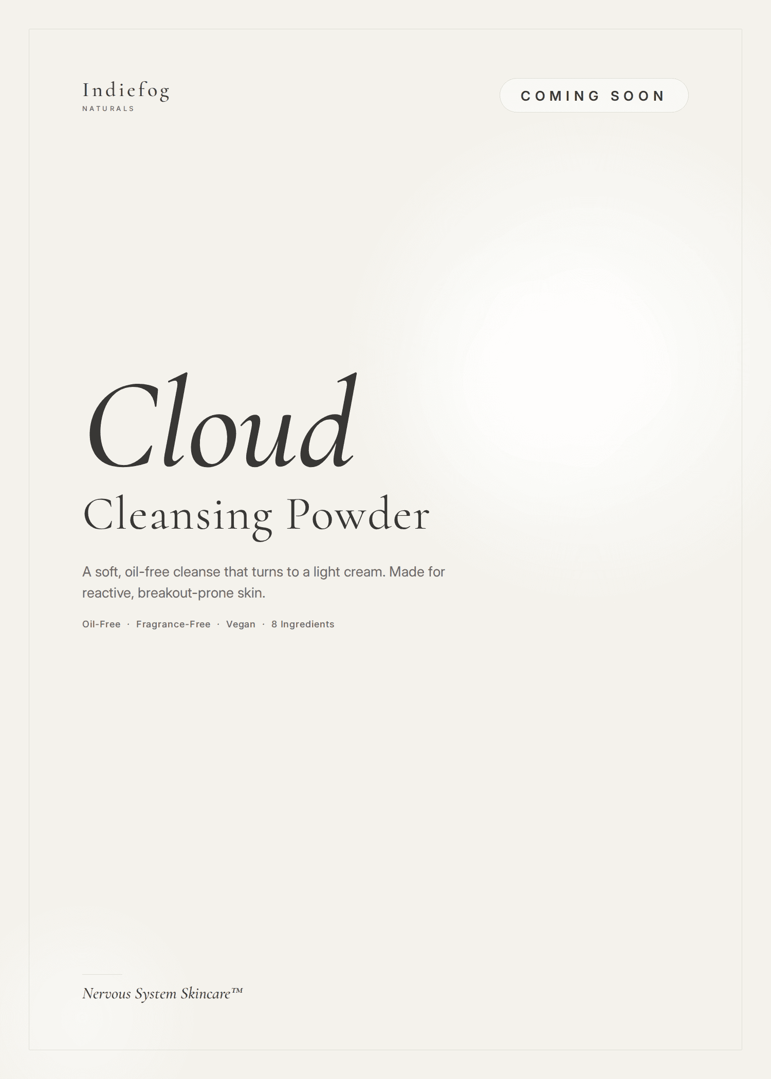 claude_Cloud_Cleansing_Powder_coming_soon_5x7_2026-08-30 Coming Soon - Cloud Cleansing Powder